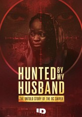 Hunted by My Husband: The Untold Story of the DC Sniper
