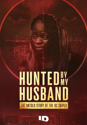 Hunted by My Husband: The Untold Story of the DC Sniper