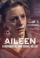 Aileen: A Rainha dos Assassinos em Série
