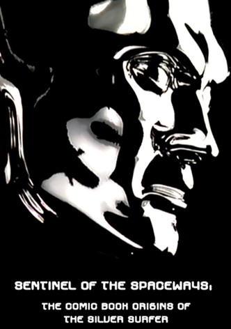 Sentinel of the Spaceways: Comic Book Origins of the Silver Surfer