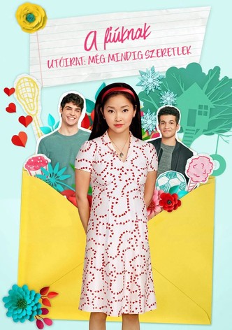 A fiúknak - Utóirat: Még mindig szeretlek