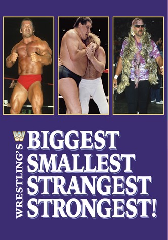 Wrestling's Biggest, Smallest, Strangest, Strongest!