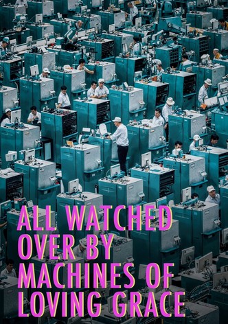 All Watched Over by Machines of Loving Grace