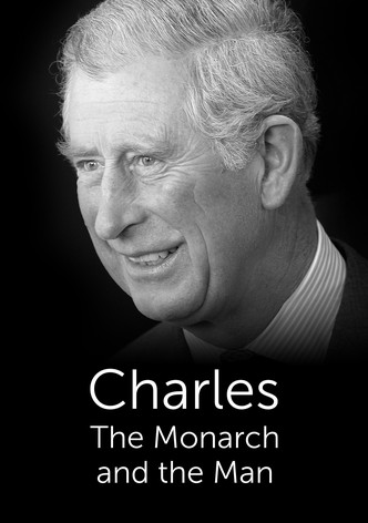 Charles: The Monarch and the Man