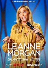 Leanne Morgan: Unspeakable Things