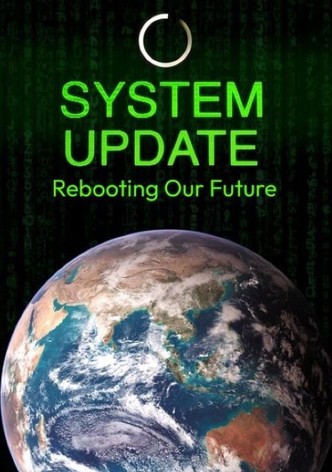 System Update- Rebooting Our Future