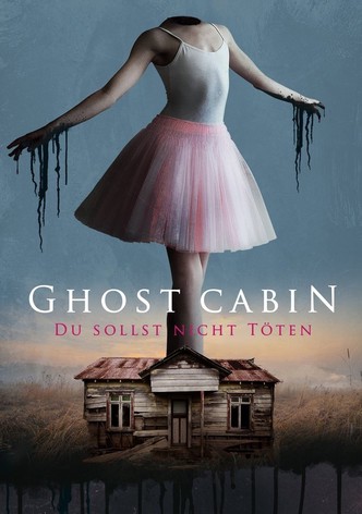 Ghost Cabin - Du sollst nicht töten