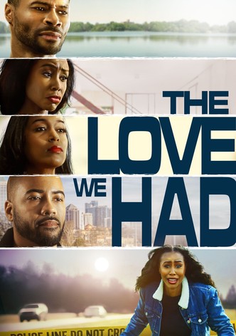 The Love We Had