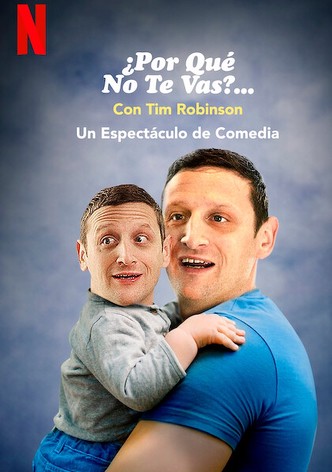 ¿Por qué no te vas?... con Tim Robinson