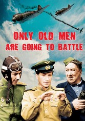 Only Old Men Are Going to Battle