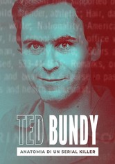 Ted Bundy - Anatomia di un serial killer