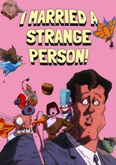 I Married a Strange Person!