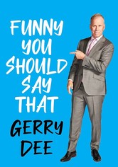 Gerry Dee: Funny You Should Say That