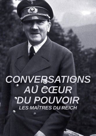 Conversations au cœur du pouvoir - Les maîtres du Reich - Saison 1