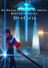 The New Chronicles of Extraordinary Beings: Preface - Staffel 1