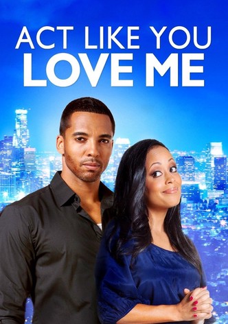 Act Like You Love Me