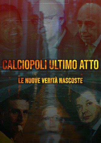 Calciopoli ultimo atto: le nuove verità nascoste - Stagione 1