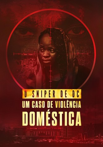 O Sniper de DC: Um Caso de Violência Doméstica