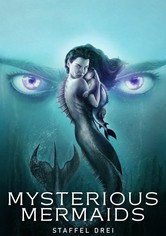 Mysterious Mermaids - Staffel 3