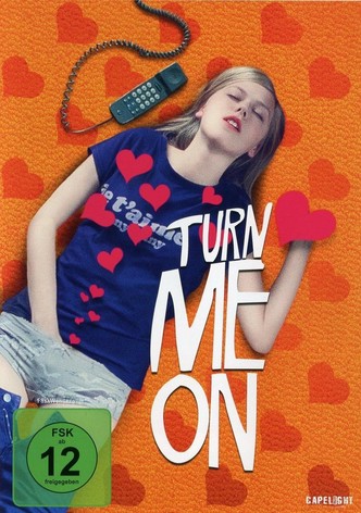 Turn Me On