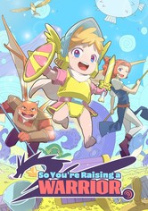 So You're Raising a Warrior
