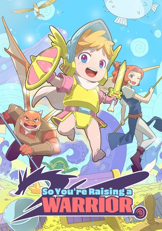 So You're Raising a Warrior - Sezon 1