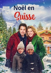 Un Noël de rêve en Suisse