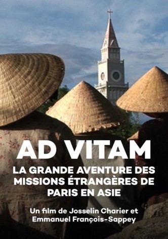 Ad vitam, la grande aventure des missions étrangères de Paris en Asie