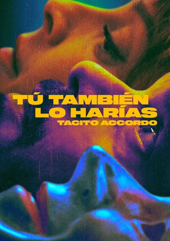 Tú también lo harías