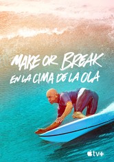 Make or Break: En la cresta de la ola