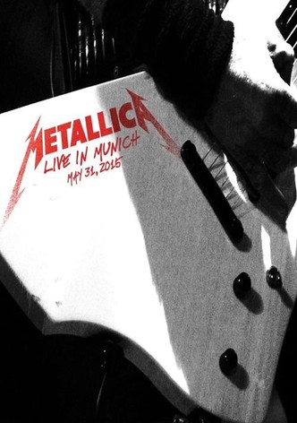 Metallica: Live in Munich, Germany - May 31, 2015