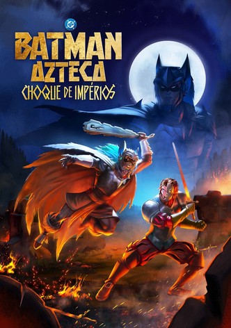 Batman Asteca: Choque de Impérios