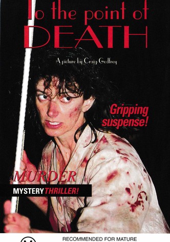 To the Point of Death