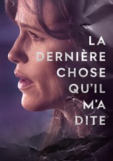 La dernière chose qu'il m'a dite