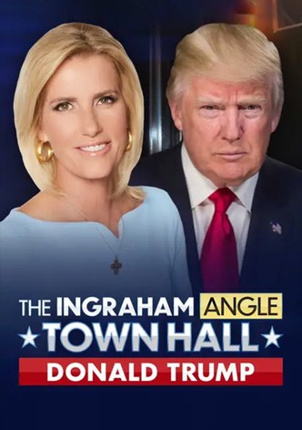 The Ingraham Angle Town Hall: Donald Trump
