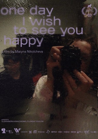 One Day I Wish to See You Happy