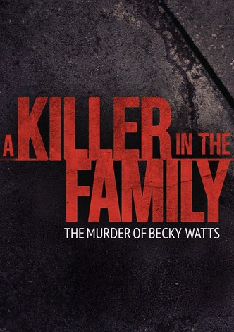 A Killer in the Family: The Murder of Becky Watts