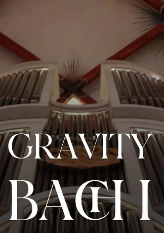 Gravity Bach Complete performance of works for organ - Vol. 1