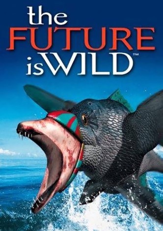 The Future is Wild - Die Serie