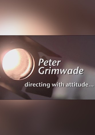 Peter Grimwade: Directing with Attitude...