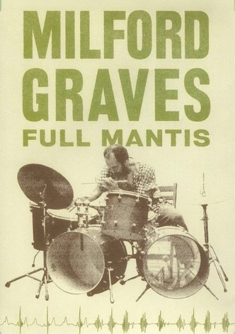 Milford Graves Full Mantis