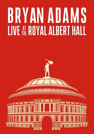 Bryan Adams: Live at the Royal Albert Hall