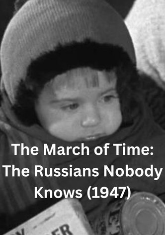 The March of Time: The Russians Nobody Knows
