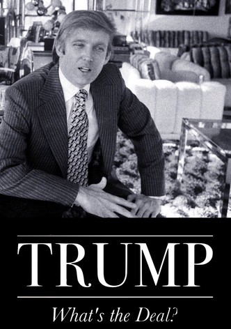 Trump: What's The Deal?