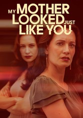 My Mother Looked Just Like You