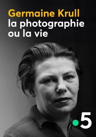 Germaine Krull, la photographie ou la vie