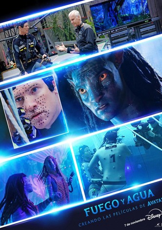 Fuego y agua:  Cómo se hicieron las películas de Avatar