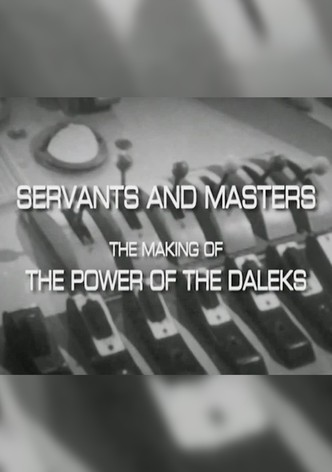 Servants and Masters the Making of 'The Power of the Daleks'