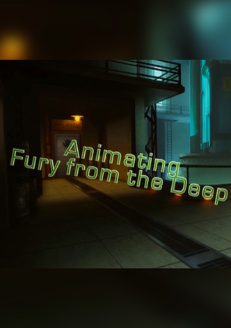 Animating Fury from the Deep