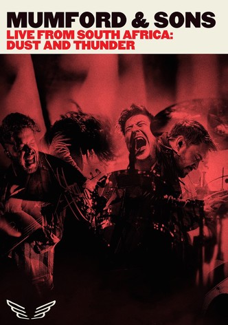 Mumford and Sons - Dust and Thunder: Live in South Africa